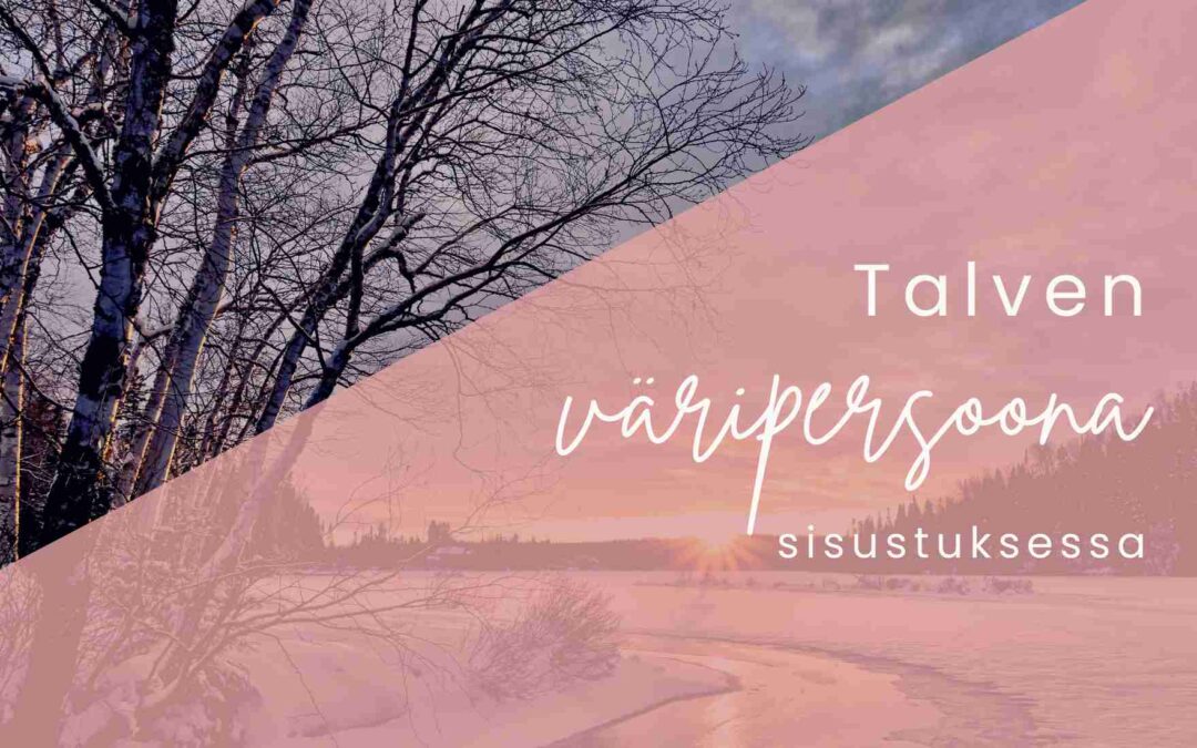 Talven väripersoona sisustuksessa