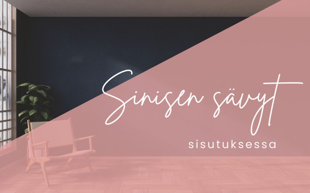 Sinisen sävyt sisustuksessa